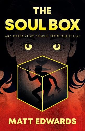 The Soul Box : and other short stories from our Future