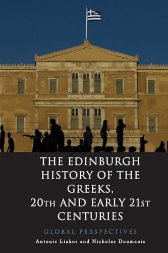 The Edinburgh History of the Greeks, 20th and Early 21st Centuries : Global Perspectives