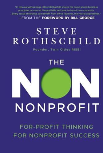 The Non Nonprofit: For Profit Thinking for Nonprofit Success