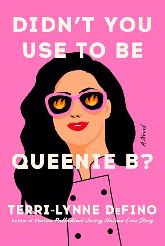 Didn't You Use to Be Queenie B? : A Novel
