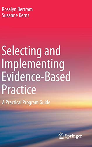 Selecting and Implementing Evidence-Based Practice: A Practical Program Guide