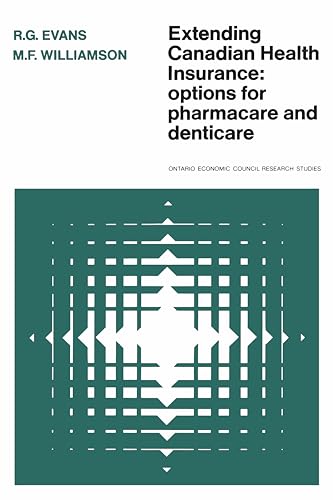 Extending Canadian Health Insurance : Options for Pharmacare and Denticare