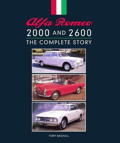 Alfa Romeo 2000 and 2600: The Complete Story