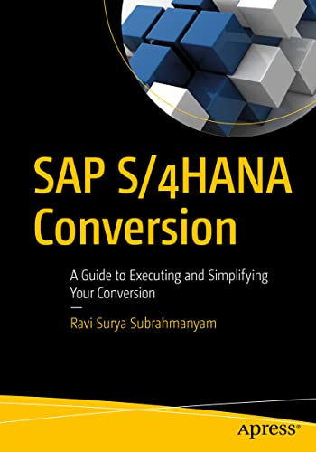 SAP S/4HANA Conversion: A Guide to Executing and Simplifying Your Conversion