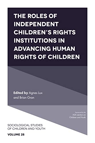 The Roles of Independent Childrens Rights Institutions in Advancing Human Rights of Children