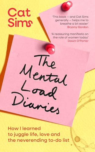 The Mental Load Diaries : How I learned to juggle life, love and the neverending to-do list