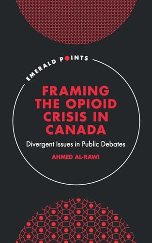 Framing the Opioid Crisis in Canada : Divergent Issues in Public Debates