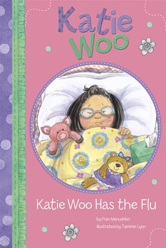 Katie Woo Katie Woo Has the Flu