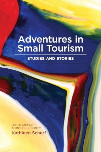Adventures in Small Tourism : Studies and Stories
