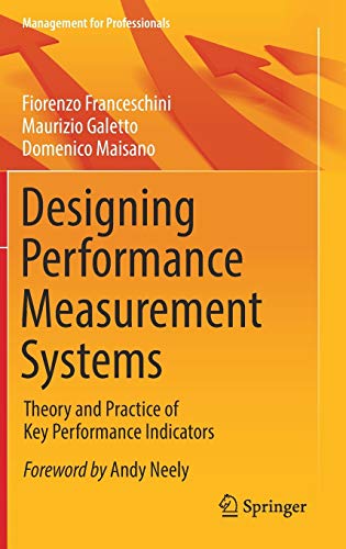 Designing Performance Measurement Systems: Theory and Practice of Key Performance Indicators (Management for Professionals)