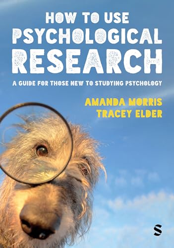 How to Use Psychological Research : A Guide for Those New to Studying Psychology