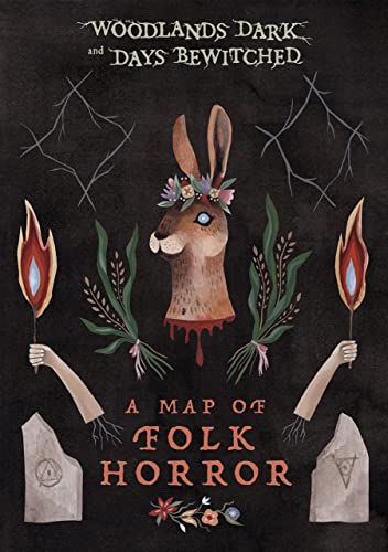 Woodlands Dark and Days Bewitched: A Topographical Guide to Folk Horror