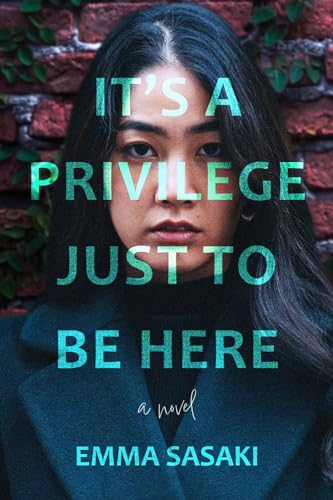 It's a Privilege Just to Be Here : A Novel