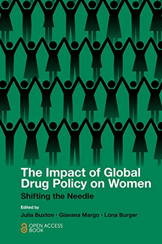 The Impact of Global Drug Policy on Women : Shifting the Needle