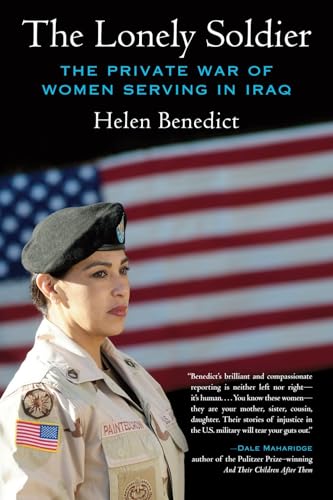 The Lonely Soldier : The Private War of Women Serving in Iraq