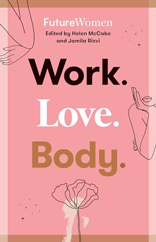 Work. Love. Body. : Future Women