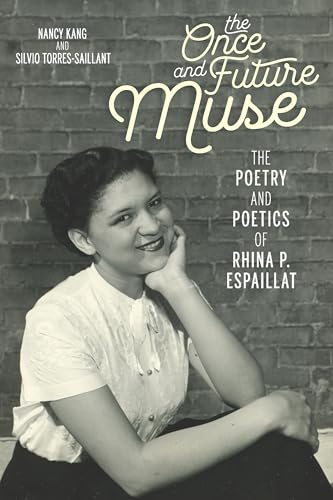Once and Future Muse, The : The Poetry and Poetics of Rhina P. Espaillat