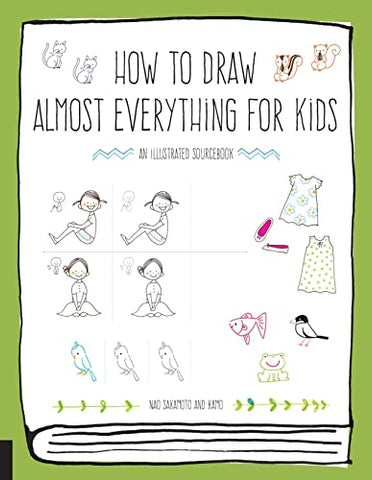 How to Draw Almost Everything for Kids: An Illustrated Sourcebook