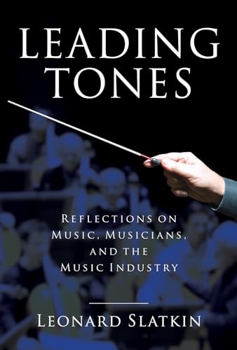 Leading Tones : Reflections on Music, Musicians and the Music Industry