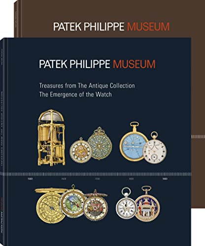 Treasures from the Patek Philippe Museum: Vol. 1: The Quest for the Perfect Watch (Patek Philippe Collection); Vol. 2: The Emergence of the Watch (Antique Collection)