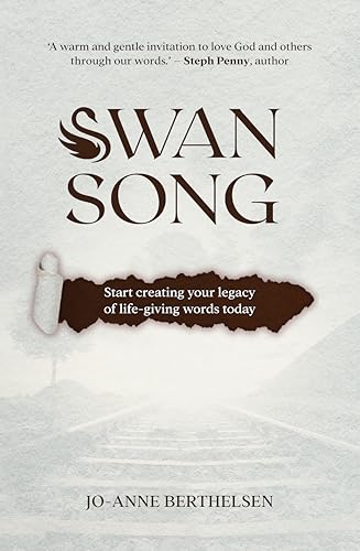 Swansong : Start creating your legacy of life-giving words today