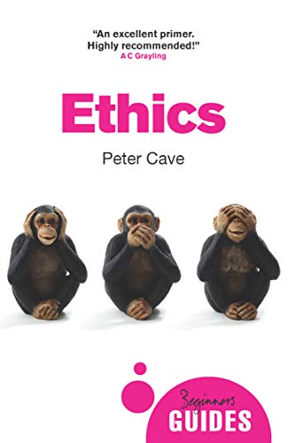 Ethics: A Beginner's Guide (Beginner's Guides)