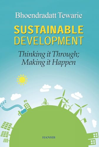 Sustainable Development: Thinking it Through; Making it Happen