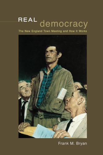 Real Democracy: The New England Town Meeting and How it Works