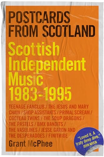 Postcards from Scotland : Scottish Independent Music 1983-1995 : 1