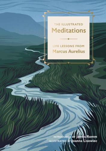 The Illustrated Meditations : Life Lessons from Marcus Aurelius