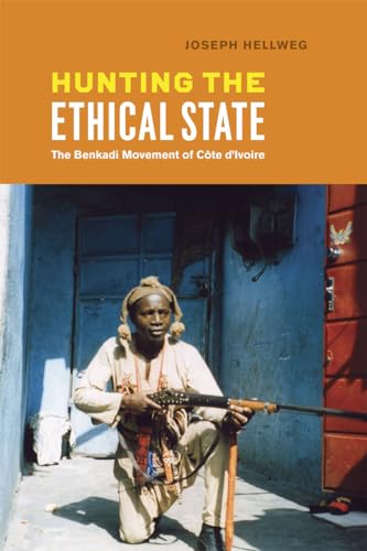 Hunting the Ethical State: The Benkadi Movement of Cote dIvoire