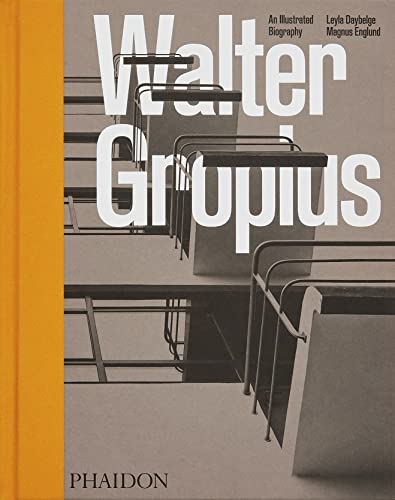 Walter Gropius : An Illustrated Biography
