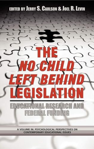The No Child Left Behind Legislation : Educational Research and Federal Funding