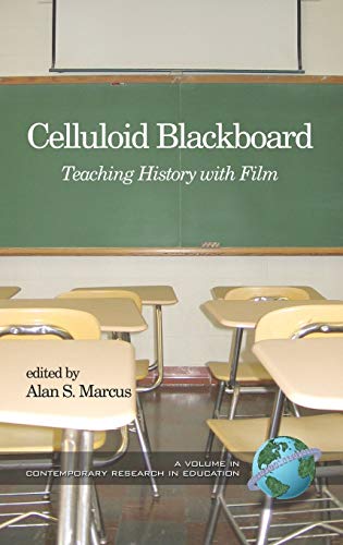 Celluloid Blackboard : Teaching History with Film