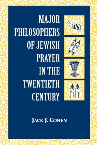 Major Philosophers of Jewish Prayer in the 20th Century
