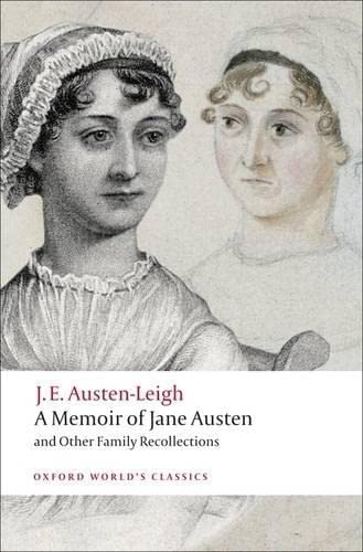 A Memoir of Jane Austen and Other Family Recollections (Oxford World's Classics)