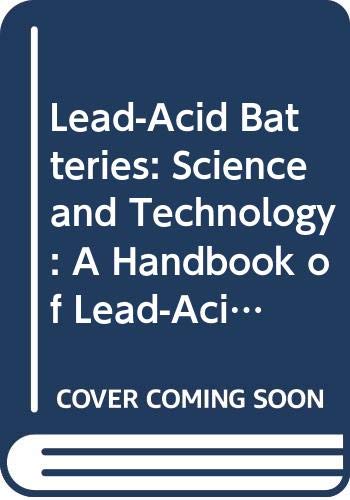 Lead-Acid Batteries: Science and Technology