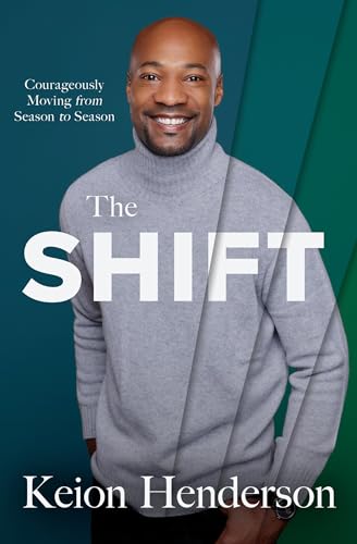 The Shift : Courageously Moving from Season to Season