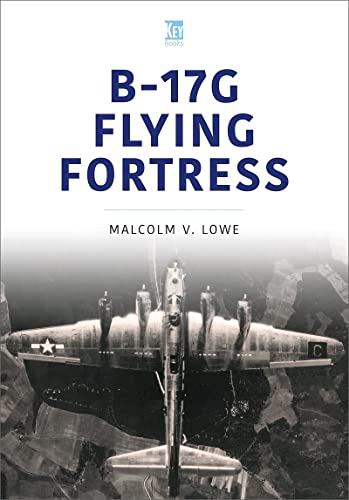 B-17G Flying Fortress (Historic Military Aircraft Series)