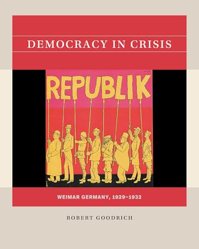Democracy in Crisis : Weimar Germany, 1929-1932