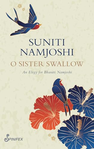 O Sister Swallow : An Elegy for Bharati Namjoshi