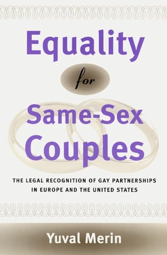 Equality for Same-sex Couples: The Legal Recognition of Gay Partnerships in Europe and the United States