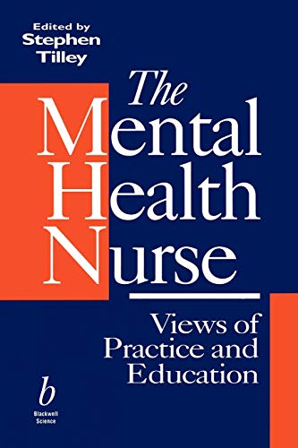 The Mental Health Nurse: Views on Practice and Education