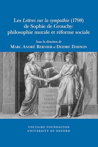 Les ‘Lettres sur la sympathie’ (1798) de Sophie de Grouchy, marquise de Condorcet : philosophie morale et reforme sociale : 2010:08