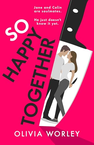 So Happy Together : An unrelentingly twisty, darkly hilarious thriller you won’t be able to put down!