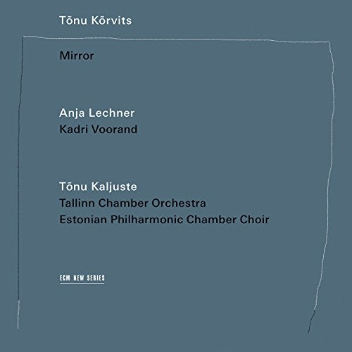 Anja Lechner Tallinn Chamber - Tonu Korvits: Mirror [CD]