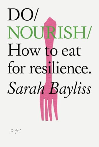 Do Nourish : How to eat for resilience