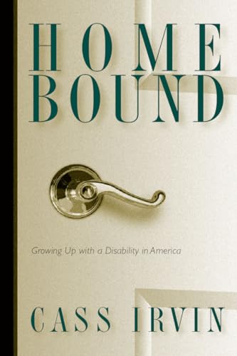 Home Bound : Growing Up With A Disability