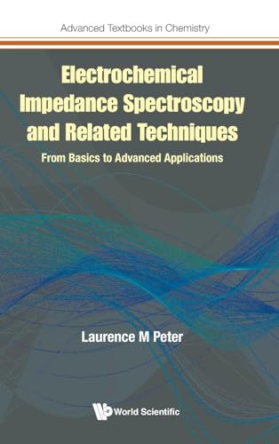 Electrochemical Impedance Spectroscopy And Related Techniques: From Basics To Advanced Applications : 0