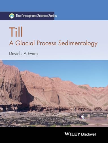 Till : A Glacial Process Sedimentology